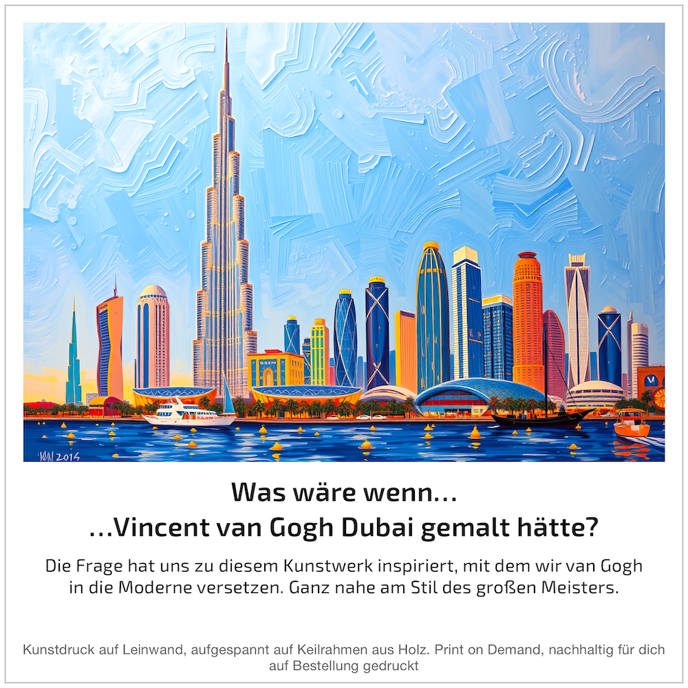 Van Gogh trifft Dubai - Was wäre wenn Vincent van Gogh heute leben würde - Moderne Skyline Kunstdruck - Wandbild Canvas
